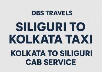 DBS Travels &ndash; Your Trusted Taxi & Cab Service Between Siliguri and Kolkata