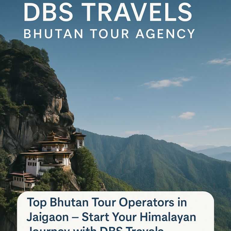 Explore Bhutan with Trusted Tour Operators &ndash; DBS Travels Jaigaon